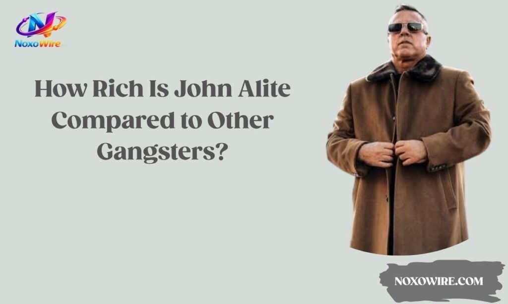 How Rich Is John Alite Compared to Other Gangsters?