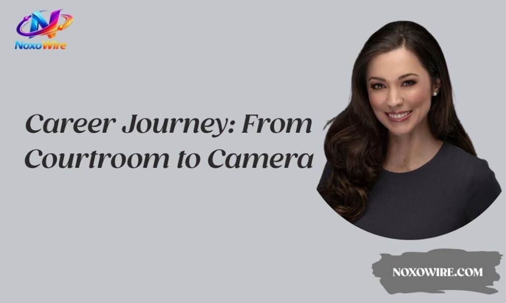 Career Journey: From Courtroom to Camera
