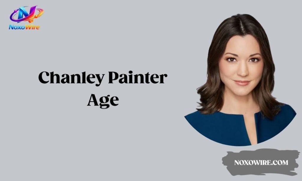 Chanley Painter Age