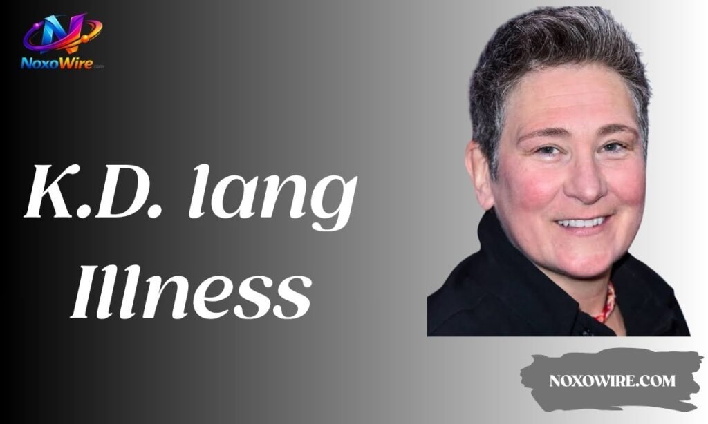 K.D. lang Illness